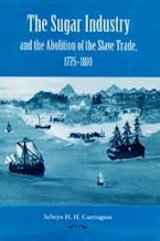 Cover of 'Sugar Industry and the Abolition of the Slave Trade, 1775-1810' 