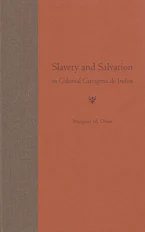 Cover of 'Slavery and Salvation in Colonial Cartagena De Indias' 