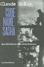 Claude McKay, Code Name Sasha Claude McKay, Code Name Sasha