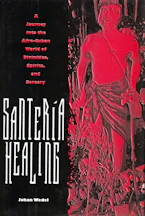 Cover of 'SANTERIA HEALING: a JOURNEY INTO the AFRO-CUBAN WORLD of DIVINITIES, SPIRITS SORCER' 