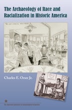 The Archaeology of Race and Racialization in Historic America The Archaeology of Race and Racialization in Historic America