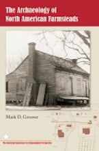 The Archaeology of North American Farmsteads The Archaeology of North American Farmsteads