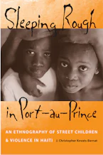 Cover of 'SLEEPING ROUGH in PORT-AU-PRINCE: an ETHNOGRAPHY of STREET CHILDREN and VIOLENCE in HAITI' 