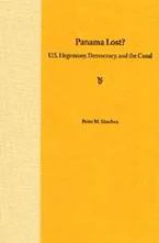 Cover of 'Panama Lost?: U.S. Hegemony, Democracry, and the Canal' 