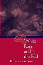 White Rose and the Red White Rose and the Red