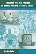 Cover of 'Religion and the Politics of Ethnic Identity in Bahia, Brazil' 