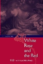 White Rose and the Red White Rose and the Red