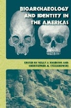 Bioarchaeology and Identity in the Americas Bioarchaeology and Identity in the Americas