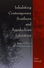 Inhabiting Contemporary Southern and Appalachian Literature Inhabiting Contemporary Southern and Appalachian Literature