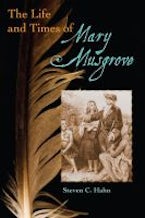 The Life and Times of Mary Musgrove The Life and Times of Mary Musgrove