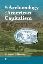 The Archaeology of American Capitalism The Archaeology of American Capitalism