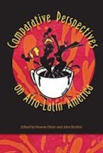Comparative Perspectives on Afro-Latin America Comparative Perspectives on Afro-Latin America