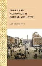 Empire and Pilgrimage in Conrad and Joyce Empire and Pilgrimage in Conrad and Joyce