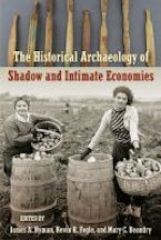 The Historical Archaeology of Shadow and Intimate Economies The Historical Archaeology of Shadow and Intimate Economies