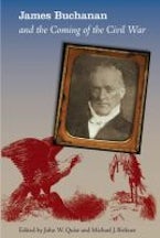 James Buchanan and the Coming of the Civil War James Buchanan and the Coming of the Civil War