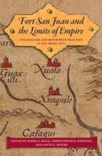 Fort San Juan and the Limits of Empire Fort San Juan and the Limits of Empire