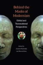 Behind the Masks of Modernism Behind the Masks of Modernism