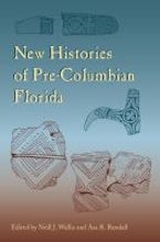 New Histories of Pre-Columbian Florida New Histories of Pre-Columbian Florida