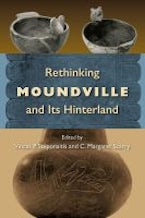 Rethinking Moundville and Its Hinterland Rethinking Moundville and Its Hinterland