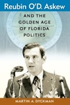Reubin OD. Askew and the Golden Age of Florida Politics Reubin OD. Askew and the Golden Age of Florida Politics