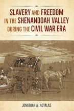 Cover of 'Slavery and Freedom in the Shenandoah Valley During the Civil War Era' 