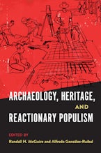 Archaeology, Heritage, and Reactionary Populism Archaeology, Heritage, and Reactionary Populism