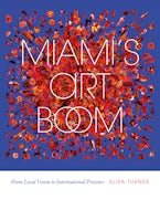 Miami’s Art Boom