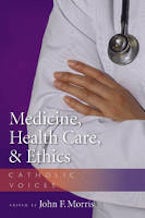 Medicine, Health Care, and Ethics Medicine, Health Care, and Ethics