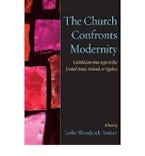 The Church Confronts Modernity The Church Confronts Modernity