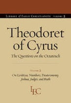 Theodoret of Cyrus V. 2; on Leviticus, Numbers, Deuteronomy, Joshua, Judges, and Ruth Theodoret of Cyrus V. 2; on Leviticus, Numbers, Deuteronomy, Joshua, Judges, and Ruth
