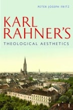 Karl Rahners Theological Aesthetics Karl Rahners Theological Aesthetics