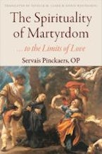 The Spirituality of Martyrdom The Spirituality of Martyrdom