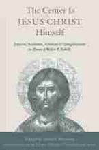 The Center Is Jesus Christ Himself