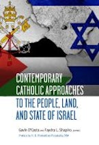 Contemporary Catholic Approaches to the People, Land, and State of Israel Contemporary Catholic Approaches to the People, Land, and State of Israel