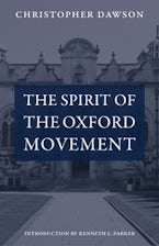 The Spirit of the Oxford Movement The Spirit of the Oxford Movement