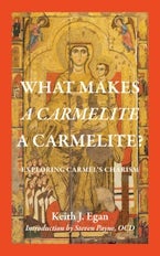 What Makes a Carmelite a Carmelite? What Makes a Carmelite a Carmelite?