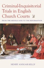 Criminal-Inquisitorial Trials in English Church Trials Criminal-Inquisitorial Trials in English Church Trials
