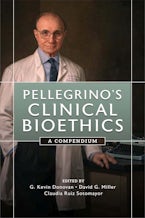 Pellegrino’s Clinical Bioethics