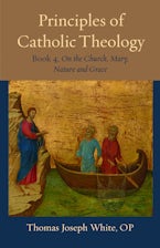 Principles of Catholic Theology, Book 4