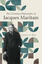 The Christian Philosophy of Jacques Maritain