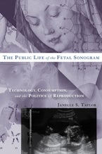 The Public Life of the Fetal Sonogram The Public Life of the Fetal Sonogram