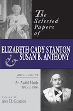 The Selected Papers of Elizabeth Cady Stanton and Susan B. Anthony