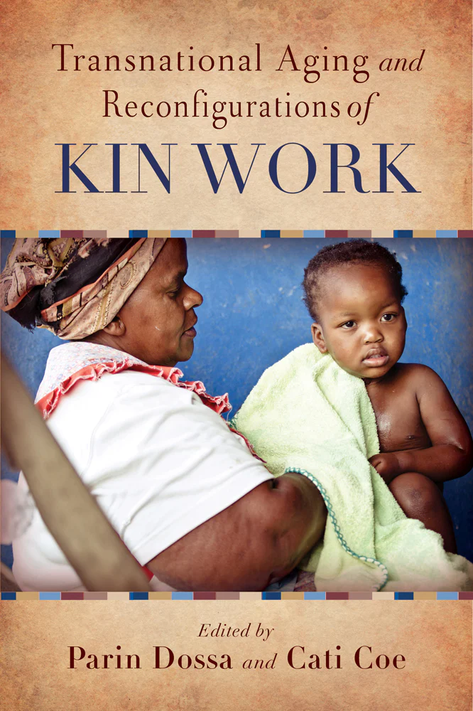 Erin Raffety Transnational Aging and Reconfigurations of Kin Work