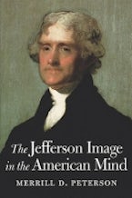 The Jefferson Image in the American Mind The Jefferson Image in the American Mind