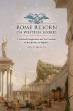 Rome Reborn on Western Shores Rome Reborn on Western Shores