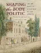 Shaping the Body Politic Shaping the Body Politic
