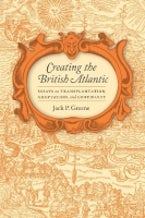 Creating the British Atlantic Creating the British Atlantic