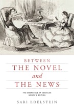 Between the Novel and the News Between the Novel and the News
