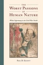 The Worst Passions of Human Nature The Worst Passions of Human Nature