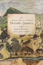 The Natural, Moral, and Political History of Jamaica, and the Territories Thereon Depending The Natural, Moral, and Political History of Jamaica, and the Territories Thereon Depending